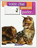 Si votre chat pouvait parler...