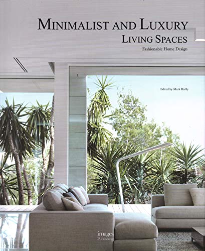 Minimalist and Luxury Living Spaces: Fashionable Home Design