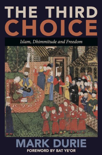 The Third Choice: Islam, Dhimmitude and Freedom (English Edition) livre