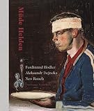 Image de Müde Helden: Ferdinand Hodler - Aleksandr Dejneka - Neo Rauch; Katalogbuch zur Ausstellung in Hambu