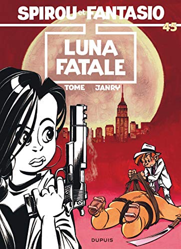 Spirou et Fantasio, tome 45 : Luna fatale Spirou et Fantasio, tome 45 : Luna fatale