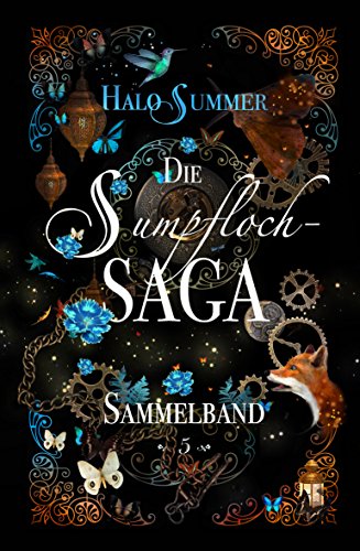 Die Sumpfloch-Saga (Sumpfloch-Saga-Sammelband 5) Die Sumpfloch-Saga (Sumpfloch-Saga-Sammelband 5)
