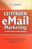 Leitfaden eMail-Marketing und Newsletter-Gestaltung: Erfolg im Online-Marketing by Torsten Schwarz