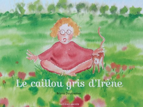 couverture de : Le caillou gris d'Ir&egrave;ne