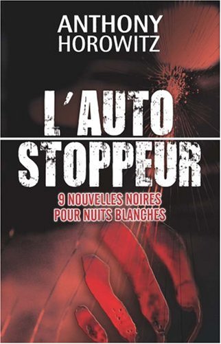 L'auto-stoppeur : 9 nouvelles noires pour nuits blanches en ligne L'auto-stoppeur : 9 nouvelles noires pour nuits blanches en ligne