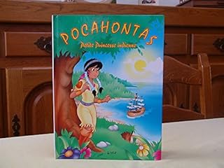 jaquette livre Pocahontas : Petite princesse indienne : Nouvelle édition : Collection : Des contes pour rêver : Dimensions 23 X 31 CM, Cartonnée & illustrée