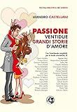 Image de Passione: Ventidue grandi storie d'amore (Piccola Biblioteca del Sorriso)