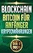 Produktbild Blockchain I Bitcoin für Anfänger I Kryptowährungen: Alles über Krypto Investment, Bitcoin Wallet und Blockchain für Anfänger