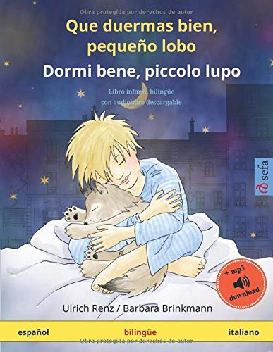 Que duermas bien, pequeño lobo - Dormi bene, piccolo lupo : Libro infantil bilingüe con audiolibro mp3 descargable, a partir de 2-4 años
