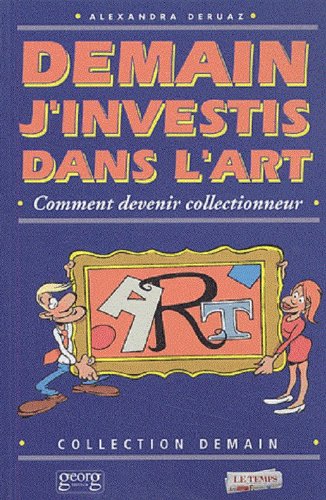 Download Demain j'investis dans l'art : Comment devenir collectionneur Download Demain j'investis dans l'art : Comment devenir collectionneur