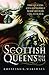 Scottish Queens, 1034-1714 (English Edition) by 