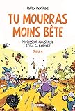Tu mourras moins bête T4 - Professeur Moustache étale sa science !