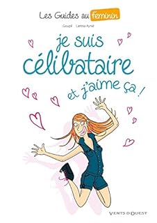 jaquette livre Les Guides au féminin - Tome 04: Je suis célibataire, et j'aime ça !