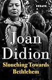Slouching Towards Bethlehem: Essays (English Edition) by Joan Didion