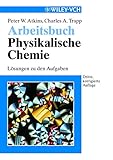 Image de Arbeitsbuch Physikalische Chemie: Lösungen zu den Aufgaben: Losungen Zu Den Aufgaben