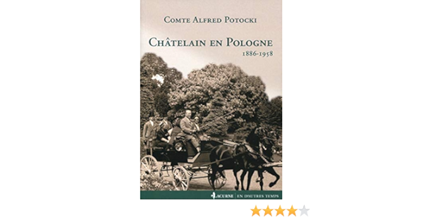 Amazon Fr Chatelain En Pologne 1889 1958 Potocki Comte Alfred Livres
