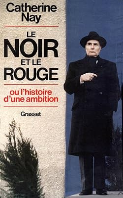 Le Noir et le rouge : Ou l'histoire d'une ambition