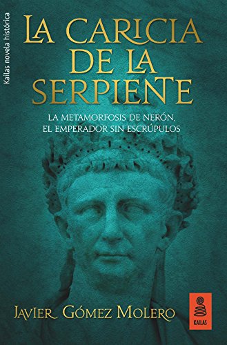 Download La caricia de la serpiente: La metamorfosis de Nerón, el emperador sin escrúpulos (KF) Download La caricia de la serpiente: La metamorfosis de Nerón, el emperador sin escrúpulos (KF)