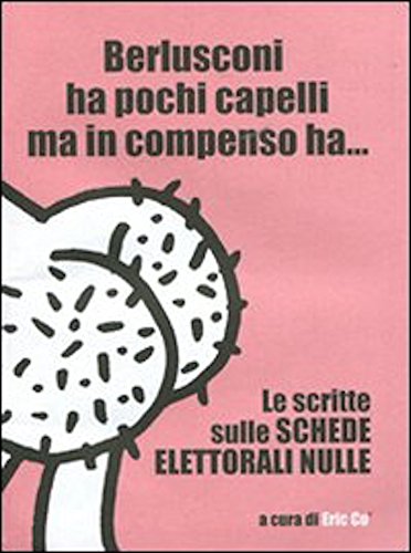 Download Berlusconi ha pochi capelli ma in compenso ha... Le scritte sulle schede elettorali nulle Download Berlusconi ha pochi capelli ma in compenso ha... Le scritte sulle schede elettorali nulle