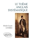 Le Thème anglais systématique: 950 phrases de thème