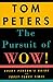 The Pursuit of Wow!: Every Person's Guide to Topsy-Turvy Times by