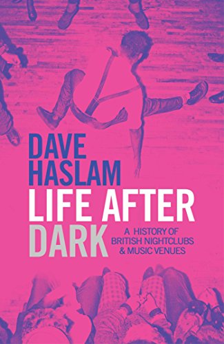 Livres Couvertures de Life After Dark: A History of British Nightclubs & Music Venues