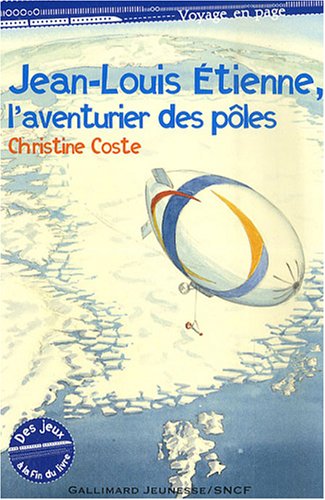 couverture de : Jean-Louis &Eacute;tienne, l'aventurier des p&ocirc;les