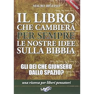 Il libro che cambierà per sempre le nostre idee sulla Bibbia. Gli dei che giunsero dallo spazio?