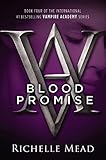Blood Promise: A Vampire Academy Novel by 