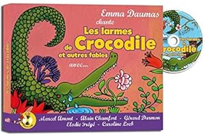 Les larmes de Crocodile et autres fables : Avec Marcel Amont, Alain chamfort, Gérard darmon, Elodie Frégé, Caroline Loeb (1CD audio)