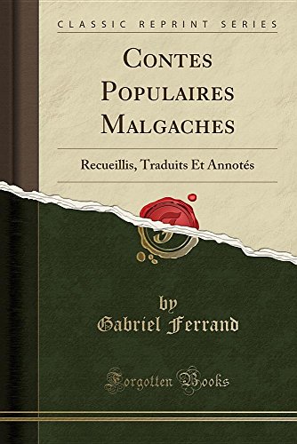 Contes Populaires Malgaches: Recueillis, Traduits Et Annotes (Classic Reprint) en ligne