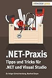 .NET-Praxis. Tipps und Tricks für .NET und Visual Studio by Dr. Holger Schwichtenberg, Manfred Steyer