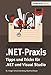.NET-Praxis. Tipps und Tricks für .NET und Visual Studio by Dr. Holger Schwichtenberg, Manfred Steyer
