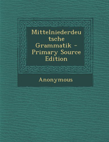 Preisvergleich Produktbild Mittelniederdeutsche Grammatik - Primary Source Edition
