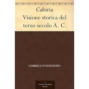 Cabiria Visione storica del terzo secolo A. C.