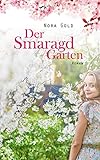 Der Smaragdgarten: Roman