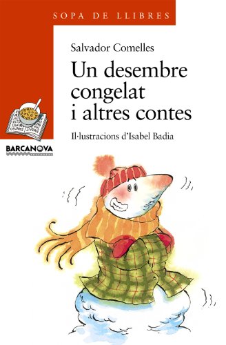 Un desembre congelat i altres contes (Llibres Infantils I JuvenilsSopa De Llibres Sèrie Taronja)
