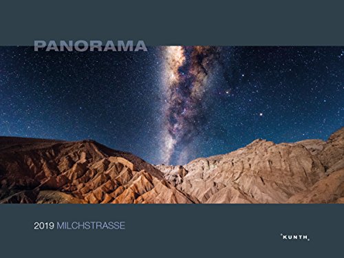 Milchstraße 2019: Kalender 2019 (PANORAMA / KUNTH-Wandkalender 60 x 45 cm)