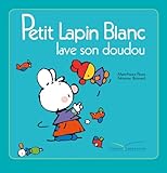 Petit Lapin Blanc lave son doudou