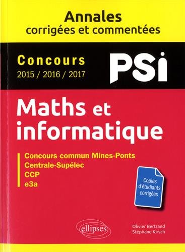 Download Maths et informatique. PSI. Annales corrigées et commentées Download Maths et informatique. PSI. Annales corrigées et commentées