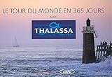 LE TOUR DU MONDE EN 365 JOURS AVEC THALASSA