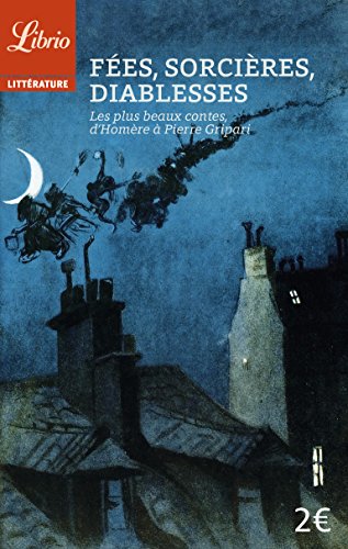 Download Fées, sorcières, diablesses : Les plus beaux contes, d'Homère à Pierre Gripari Download Fées, sorcières, diablesses : Les plus beaux contes, d'Homère à Pierre Gripari