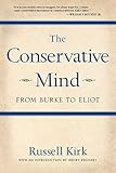 The Conservative Mind: From Burke to Eliot by