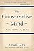 The Conservative Mind: From Burke to Eliot by