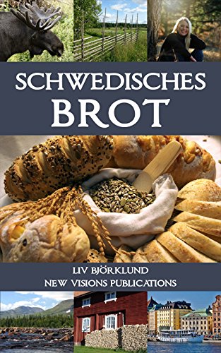 Download Schwedisches Brot (Die Grundlagen der schwedischen Küche 1) Download Schwedisches Brot (Die Grundlagen der schwedischen Küche 1)