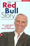 Die Red-Bull-Story: Der unglaubliche Erfolg des Dietrich Mateschitz by Wolfgang Fürweger (2008-03-01) by Wolfgang Fürweger