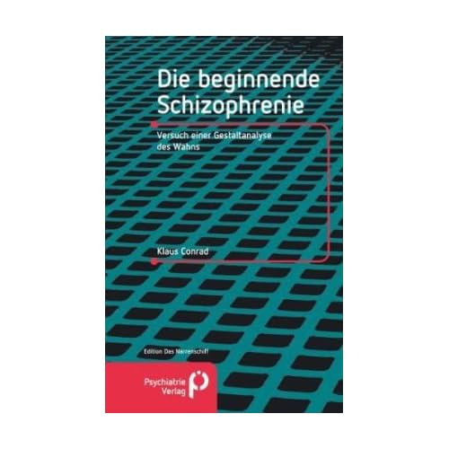 [PDF] Die beginnende Schizophrenie: Versuch einer Gestaltanalyse des Wahns. KOSTENLOS DOWNLOAD