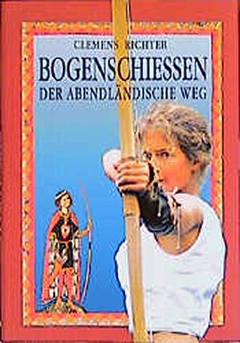 Bogenschiessen: Der abendländische Weg (Edition Natur life im DSV-Verlag) Bogenschiessen: Der abendländische Weg (Edition Natur life im DSV-Verlag)