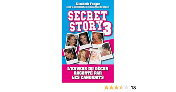 Secret Story 3 L Envers Du Decor Ebook Fanger Elisabeth Elfassi Jean Claude Amazon Fr