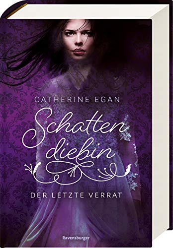 Schattendiebin, Band 3: Der letzte Verrat